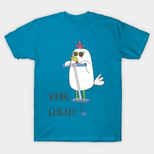 Spring Chicken- Funny Chicken on a pogo stick T-Shirt